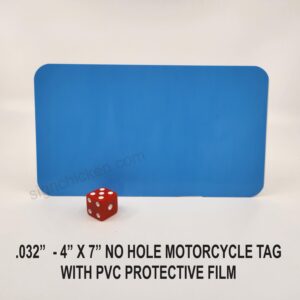 Motorcycle Tag / 4" x 7" / .032" / with PVC film / NO HOLE (set of 30)